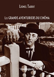 Les grands aventuriers du cinéma : Architectes d'un langage nouveau