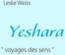 Yeshara : "voyages des sens"