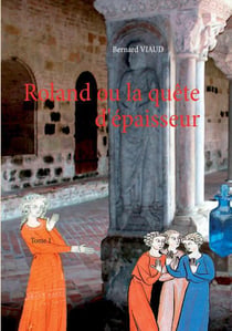 Roland ou la quête d'épaisseur t.1