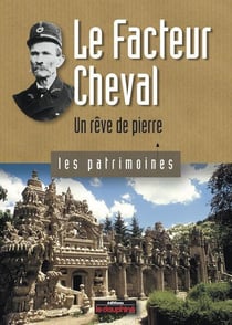 Le facteur Cheval - un rêve de pierre