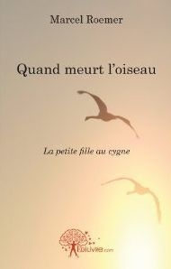 Quand meurt l'oiseau - la petite fille au cygne