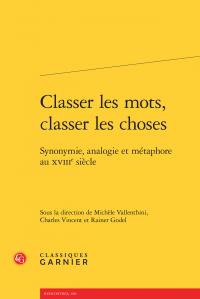Classer les mots, classer les choses - synonymie, analogie et métaphore au XVIIIe siècle