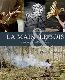 La main et le bois - l'art de travailler le bois