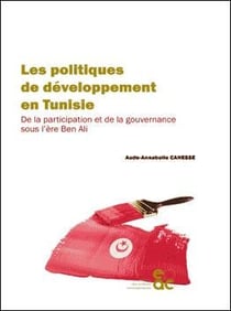 Les politiques de développement en Tunisie - de la participation et de la gouvernance sous l'ère Ben Ali