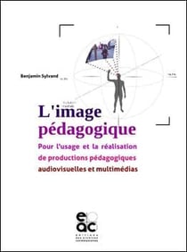 L'image pedagogique - pour l'usage et la realisation de productions pedagogiques audiovisuelles et m
