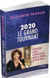 2020, le grand tournant - prévisions astro-géopolitiques pour le monde... et pour vous !