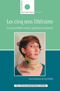 Les Cinq sens littéraires : La sensorialité comme opérateur scriptural