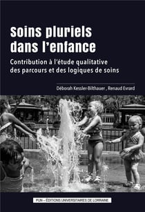 Soins pluriels dans l'enfance : Contribution à l'étude qualitative des parcours et des logiques de soins