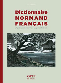 Dictionnaire normand français - d'après un inventaire des usages en cotentin