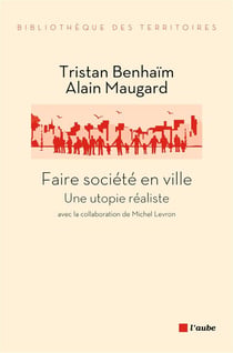 Faire société en ville, une utopie réaliste