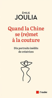 Quand la Chine se (re)met à la couture : dix portrati inédits de créatrices