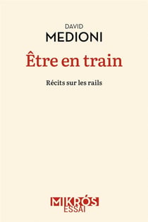 Être en train : récits sur les rails