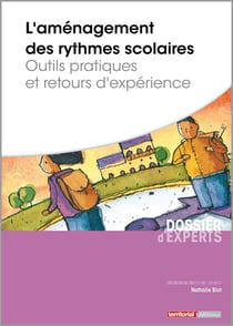 L'aménagement des rythmes scolaires - outils pratiques et retours d'expérience