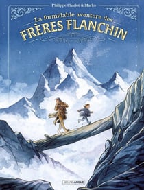 La formidable aventure des frères Flanchin