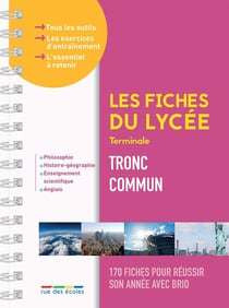 Les fiches du lycée : tout le tronc commun