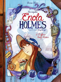 Les enquêtes d'Enola Holmes Tome 2 : l'affaire Lady Alistair