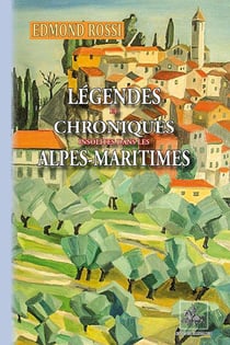 Légendes et chroniques insolites des Alpes-Maritimes