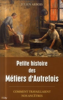 Petite histoire des métiers d'autrefois