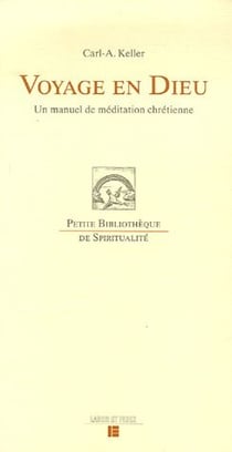 Voyage en Dieu - un manuel de méditation chrétienne