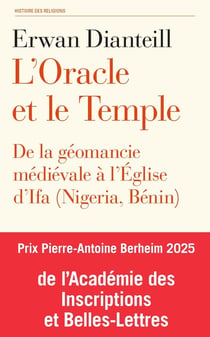 L'oracle et le temple : De la géomancie médiévale à l'Église d'Ifa (Nigéria, Bénin)