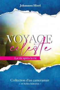 Le voyage céleste : la vie après la vie