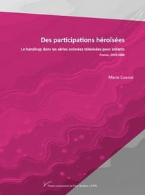 Des participations héroïsées : Le handicap dans les séries animées télévisées pour enfants - France, 1993-2008