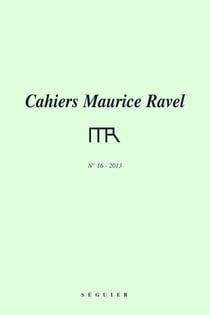 CAHIERS MAURICE RAVEL n.16 : 2013-2014