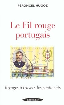 Le fil rouge portugais - voyages à travers les continents