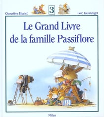 Le grand livre de la famille Passiflore Tome 3