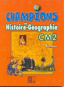 Champions en histoire-géographie - CM2 (édition 2010)