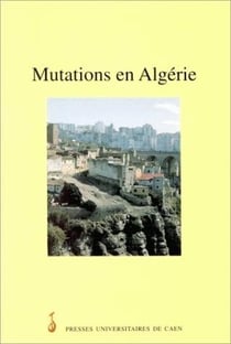 Mutations en Algérie. Essais de géographie sociale