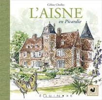 L'Aisne en Picardie