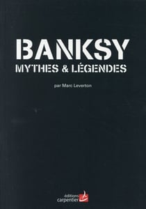Banksy - mythes & légendes