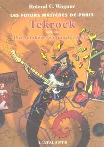 Les futurs mystères de Paris Tome 5 : Tekrock - pot smokers from outer space