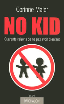 No kid - quarante raisons de ne pas avoir d'enfants