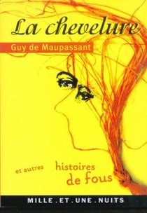La Chevelure et autres histoires de fou