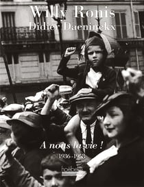 A nous la vie ! - 1936 - 1958 - illustrations, noir et blanc