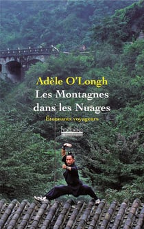 Les montagnes dans les nuages : Voyage dans une Chine intérieure