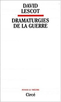 Dramaturgies de la guerre