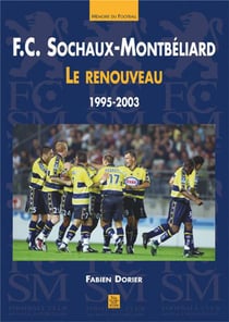 F.C. Sochaux-Montbeliard - le renouveau, 1995-2003