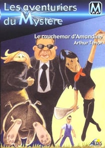 Les aventuriers du mystère Tome 5 : le cauchemar d'Amandine