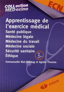 Apprentissage de l'exercice médical - santé publique, médecine légale, médecine du travail, médecine sociale, sécurité sanitaire, éthique (2e édition)