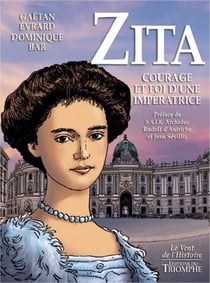 Zita - courage et foi d'une impératrice