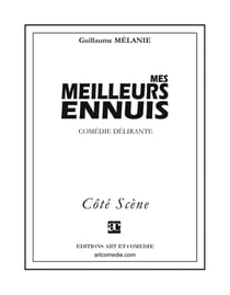 Mes meilleurs ennuis - comédie délirante