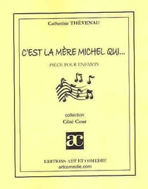 C'est la mère Michel qui...- pièce pour enfants
