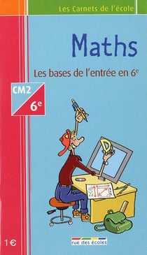 Maths CM2/6ème - les bases de l'entrée en 6ème