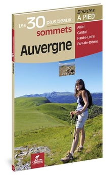 Auvergne Les 30 Plus Beaux Sommets