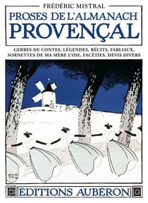Proses de l almanach provençal - gerbes de contes, légendes, récits, fabliaux, sornettes de ma mère l'oie, facéties, devis divers
