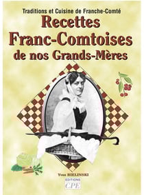Recettes franc-comtoises de nos grands-meres