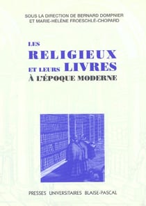 Les Religieux et leurs livres à l'époque moderne : Colloque de Marseille, 2 et 3 avr. 1997